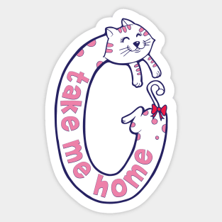 Cat Take Me Home Sticker